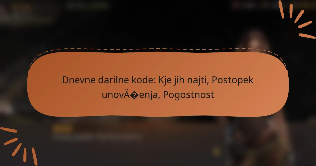 featured-image-dnevne-darilne-kode-kje-jih-najti-postopek-unovaenja-pogostnost
