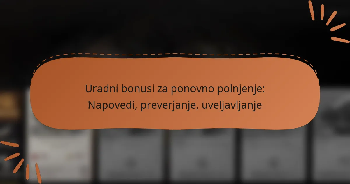 featured-image-uradni-bonusi-za-ponovno-polnjenje-napovedi-preverjanje-uveljavljanje