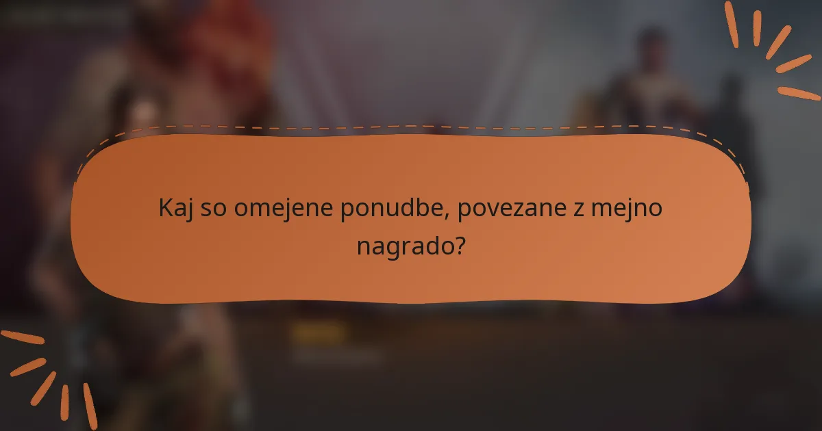Kaj so omejene ponudbe, povezane z mejno nagrado?