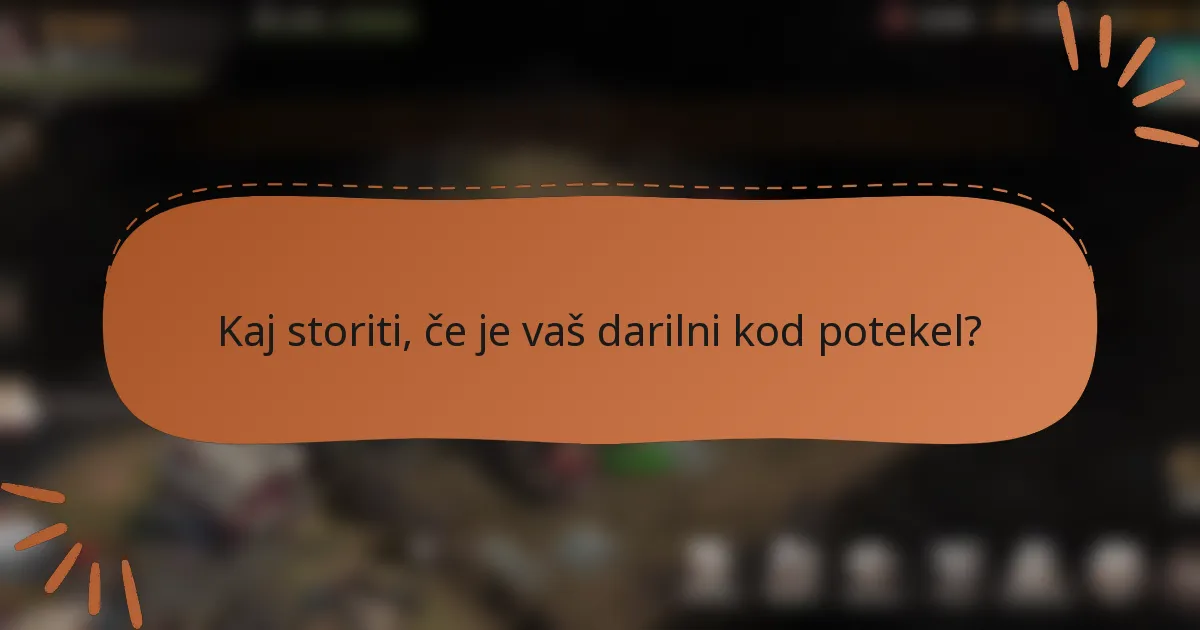 Kaj storiti, če je vaš darilni kod potekel?