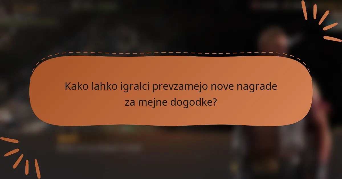 Kako lahko igralci prevzamejo nove nagrade za mejne dogodke?