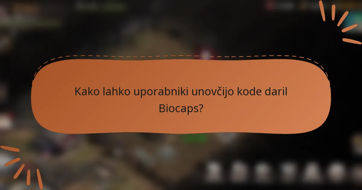 Kako lahko uporabniki unovčijo kode daril Biocaps?