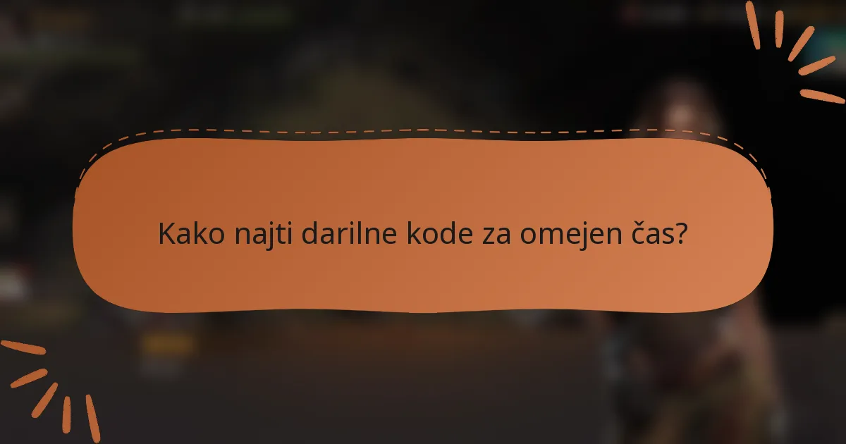 Kako najti darilne kode za omejen čas?
