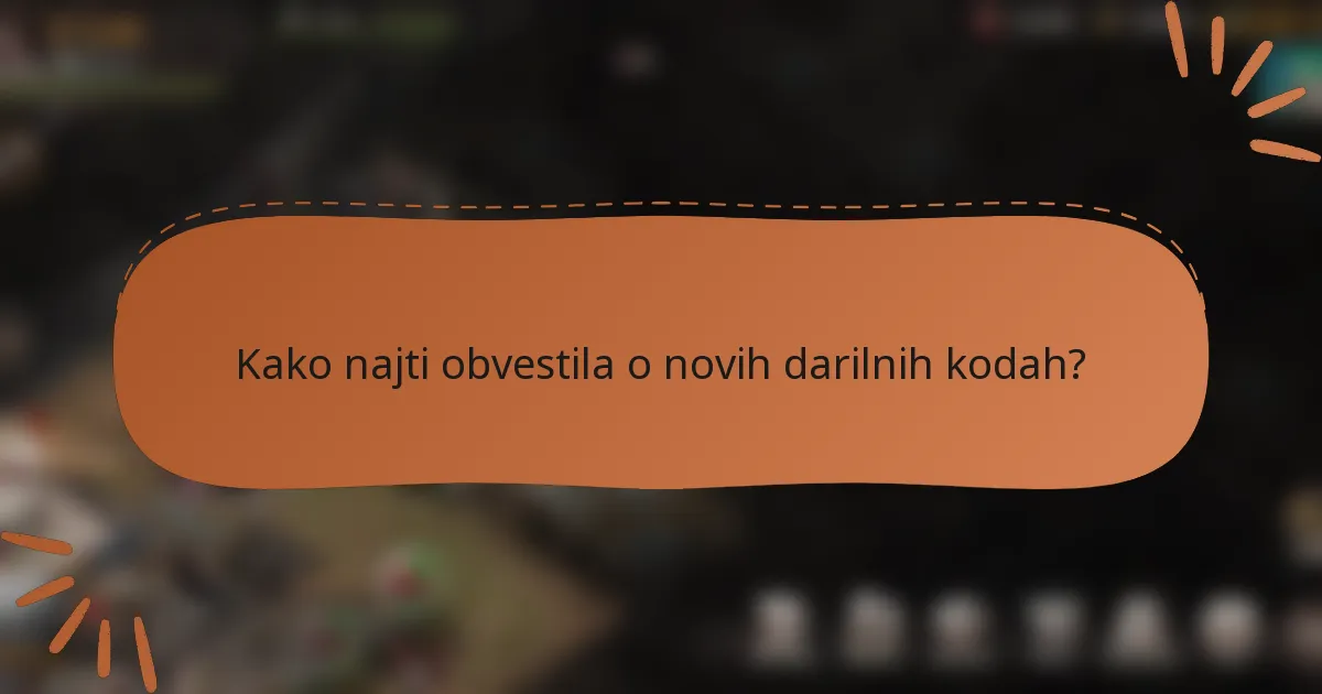 Kako najti obvestila o novih darilnih kodah?