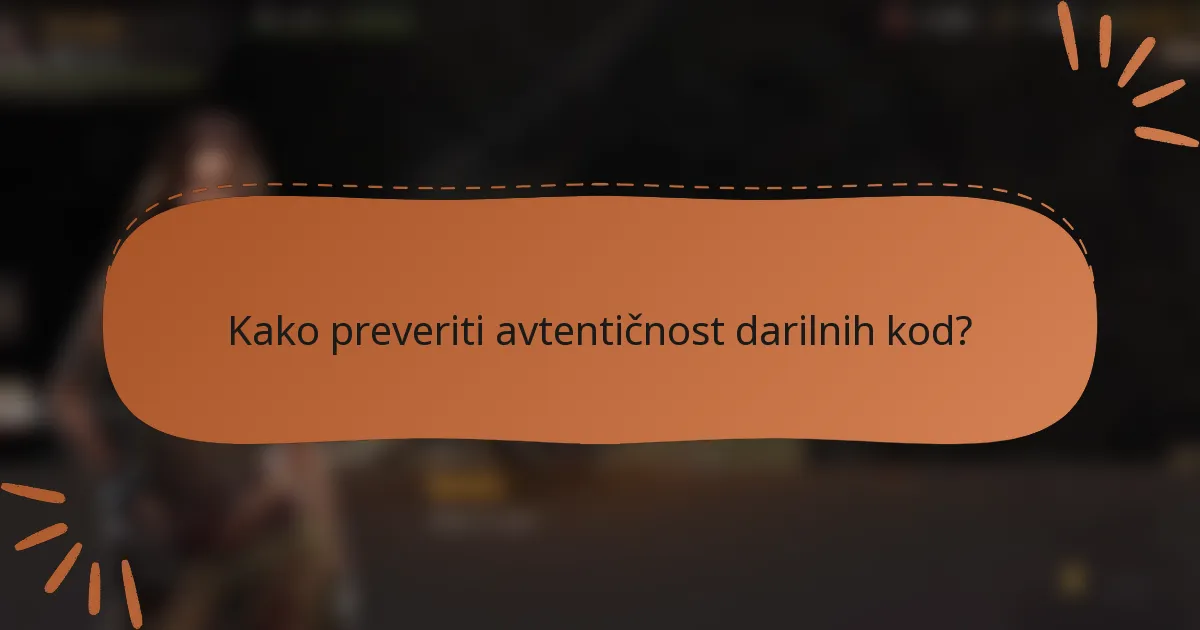 Kako preveriti avtentičnost darilnih kod?