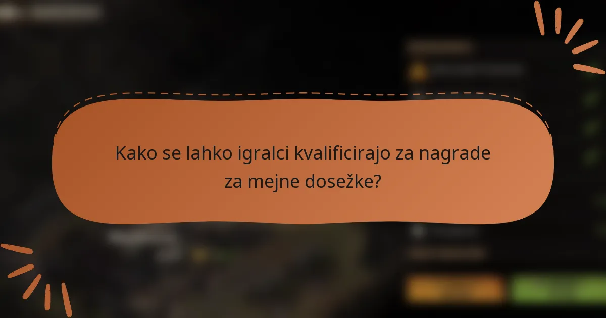 Kako se lahko igralci kvalificirajo za nagrade za mejne dosežke?