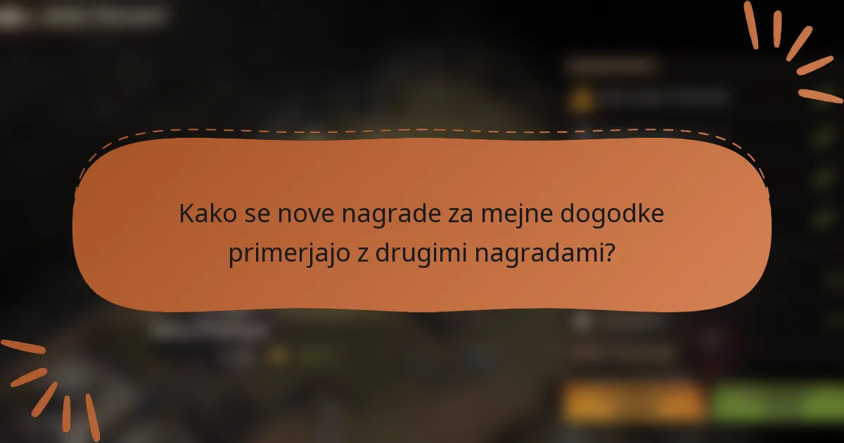 Kako se nove nagrade za mejne dogodke primerjajo z drugimi nagradami?