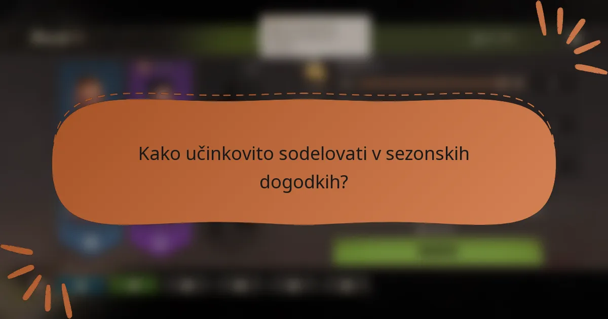 Kako učinkovito sodelovati v sezonskih dogodkih?