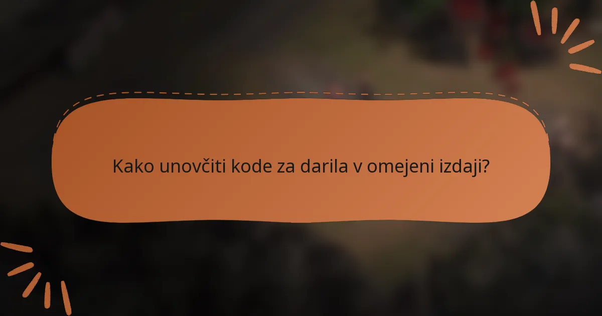 Kako unovčiti kode za darila v omejeni izdaji?
