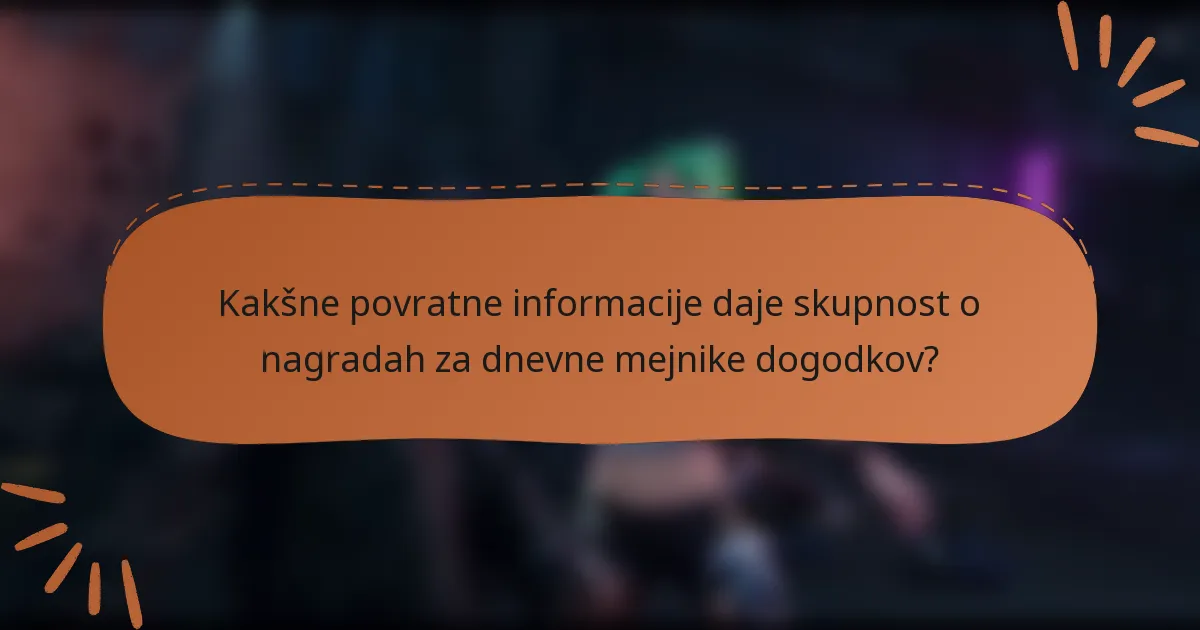 Kakšne povratne informacije daje skupnost o nagradah za dnevne mejnike dogodkov?
