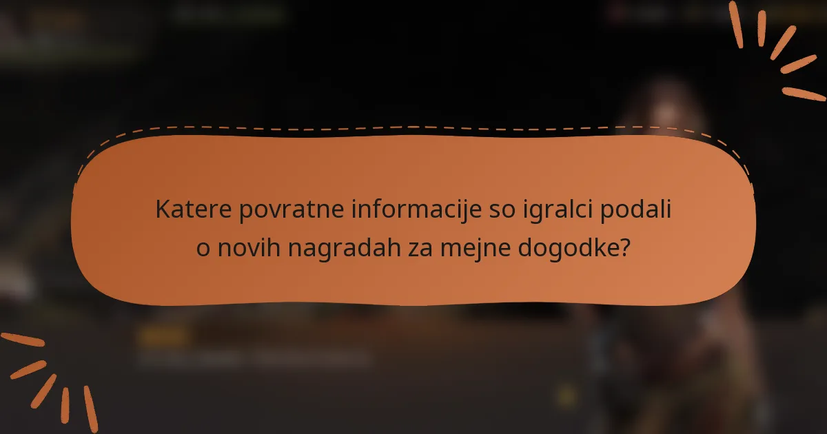 Katere povratne informacije so igralci podali o novih nagradah za mejne dogodke?