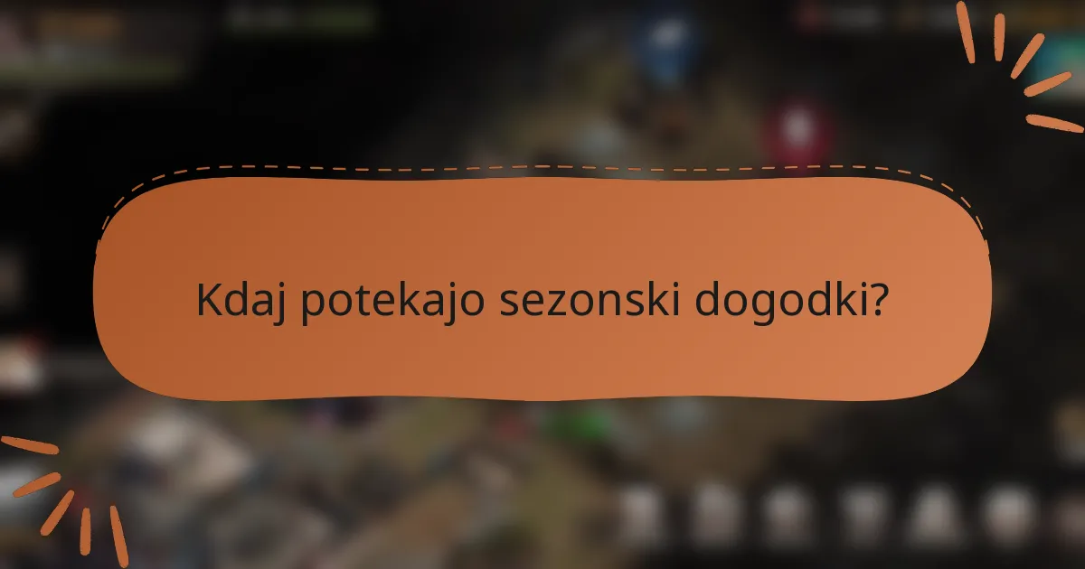 Kdaj potekajo sezonski dogodki?